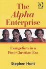 The Alpha Enterprise Evangelism in a PostChristian Era