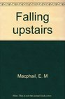 Falling upstairs