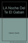 LA Noche Del Te El Gaban