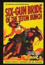 Six-Gun Bride of the Teton Bunch and Seven Other Action-Packed Stories of the Wild West