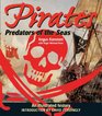 Pirates - Predators of the Seas: An Illustrated History
