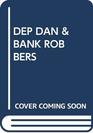 Deputy Dan and the Bank Robbers