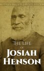 The Life of Josiah Henson: An Inspiration for Harriet Beecher Stowe\'s Uncle Tom