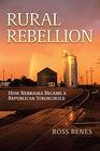 Rural Rebellion How Nebraska Became a Republican Stronghold