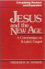 Jesus and the New Age A Commentary on St Luke's Gospel