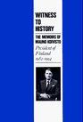 Witness to History The Memoirs of Mauno Koivisto President of Finland 19821994