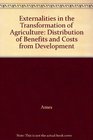Externalities in the Transformation of Agriculture Distribution of Benefits and Costs from Development