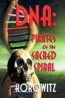DNA Pirates of the Sacred Spiral