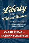 Liberty Is No War on Women