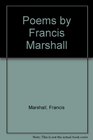 Poems by Francis Marshall
