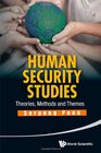 Human Security Studies  Theories Methods and Themes