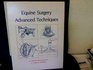 Equine Surgery Advanced Techniques