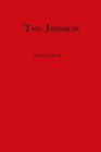Two Jamaicas The Role of Ideas in a Tropical Colony 18301865