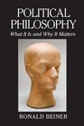 Political Philosophy What It Is and Why It Matters