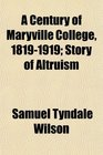 A Century of Maryville College, 1819-1919; Story of Altruism