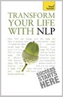Teach Yourself Transform Your Life with NLP