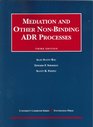 Mediation and Other Nonbinding Adr Processes