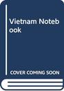 Vietnam Notebook