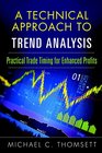 A Technical Approach To Trend Analysis Practical Trade Timing for Enhanced Profits