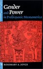 Gender and Power in Prehispanic Mesoamerica