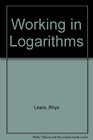 Working in Logarithms