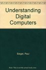 Understanding Digital Computers