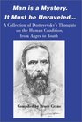 Man Is a Mystery It Must Be Unraveled A Collection of Dostoyevsky's Thoughts on the Human Condition from Anger to Youth