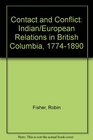 Contact and conflict IndianEuropean relations in British Columbia 17741890