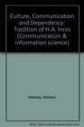 Culture Communication and Dependency The Tradition of HA Innis