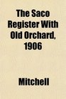 The Saco Register With Old Orchard 1906