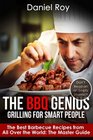 The BBQ Genius Grilling for Smart People The Best Barbecue Recipes from All Over the World The Master Guide