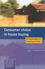 Consumer Choice in House Buying The Beginnings of a House Buyer Revolt
