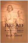 Bread for the Baker's Child A Novel