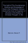 The Light of Thy Countenance Science and Knowledge of God in the Thirteenth Century  God at the Core of Cognition
