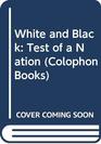 White and Black Test of a Nation