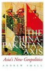 The ChinaPakistan Axis Asia's New Geopolitics