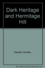 Dark Heritage and Hermitage Hill