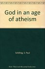 God in an age of atheism