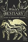 A Witch's Bestiary Visions of Supernatural Creatures