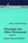 Theologie des Alten Testaments kt Bd2 Israels Weg mit JHWH