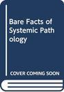 The bare facts of systemic pathology