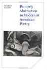 Painterly Abstraction in Modernist American Poetry  The Contemporaneity of Modernism