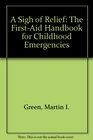 A sigh of relief The firstaid handbook for childhood emergencies