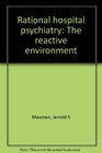 Rational hospital psychiatry The reactive environment