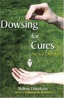Dowsing for Cures An AZ Directory