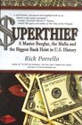 Superthief A Master Burglar the Mafia and the Biggest Bank Heist in US History