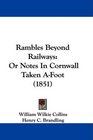 Rambles Beyond Railways Or Notes In Cornwall Taken AFoot