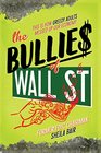 The Bullies of Wall Street This Is How Greedy Adults Messed Up Our Economy