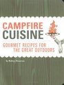 Campfire Cuisine: Gourmet Recipes for the Great Outdoors