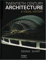 Twentieth Century Architecture A Visual History